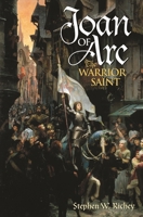 Joan of Arc: The Warrior Saint 0313361266 Book Cover