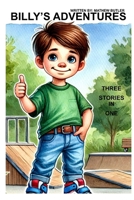 Billys Adventures (3 Stories in 1 Book): Billy and His Bike, Billy and His Lorry, Billy and His Skateboard B0DS8VH6BK Book Cover