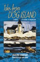 Tales from Dog Island: St. Pierre et Miquelon 1894294513 Book Cover