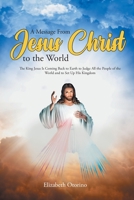 A Message From Jesus Christ to the World 1685174027 Book Cover