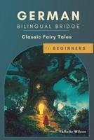 German Bilingual Bridge: Classic Fairy Tales for Beginners (Bilingual Bridge: Classic fairy tales for language learners) B0FNR6Q39T Book Cover
