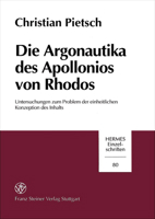 Die Argonautika Des Apollonios Von Rhodos: Untersuchungen Zum Problem Der Einheitlichen Konzeption Des Inhalts 3515074643 Book Cover