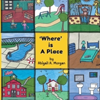 'Where' Is A Place: Book 3 in the 'Wh' Learning Series B0GKV9DSV5 Book Cover