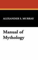 Manual of Mythology 0878771824 Book Cover
