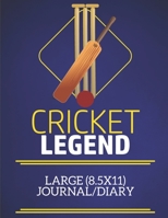 Cricket Legend Large (8.5x11) Journal/Diary: A fun note book, perfect for any sports fan who has everything else! 1671881486 Book Cover