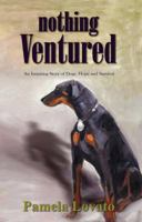 Nothing Ventured : An Inspiring Story of Dogs, Hop 0988927500 Book Cover