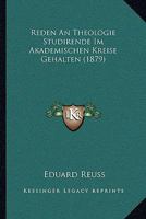 Reden An Theologie Studirende Im Akademischen Kreise Gehalten (1879) 1278872434 Book Cover