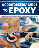 Epoxy in Your Workshop: It’s a Finish, an Adhesive, and a Problem Solver (Fox Chapel Publishing) Techniques for Adding Color, Effects, Repairs, and Creative Woodworking Applications 1497105862 Book Cover
