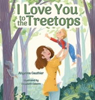 I Love You to the Treetops 1999110420 Book Cover