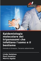Epidemiologia molecolare dei tripanosomi che infettano l'uomo e il bestiame (Italian Edition) 6208256046 Book Cover