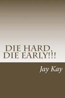 Die Hard, Die Early!: Vipassana 1535158646 Book Cover