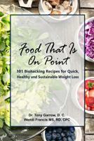 Food That Is On Point: 101 Biohacking Recipes for Quick, Healthy and Sustainable Weight Loss 1791940951 Book Cover