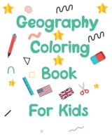 geography coloring book for kids: geography coloring book gift for kids and adults geography coloring book toddler ages 2-4 4-8 8-12 World flags color B08SGZP97P Book Cover
