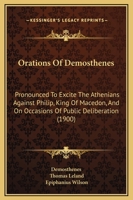 Orations pronounced to excite the Athenians against Philip, King of Macedon; Volume 1-2 117319391X Book Cover