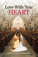 Love with Your Heart 1098052226 Book Cover