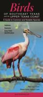 Birds of Southeast Texas & the Upper Texas Coast: A Guide to Common & Notable Species 0982551614 Book Cover