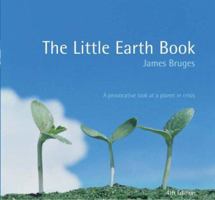 The Little Earth Book (Alastair Sawday's Fragile Earth) 1901970523 Book Cover