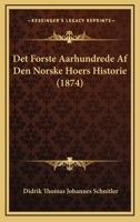 Det Forste Aarhundrede Af Den Norske Hoers Historie (1874) 1160073902 Book Cover