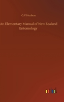 An Elementary Manual of New Zealand Entomology 375233858X Book Cover