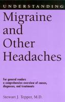 Understanding Migraine and Other Headaches (Understanding Health and Sickness Series) 1578065925 Book Cover