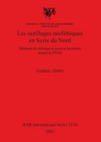 Les Outillages Neolithiques En Syrie Du Nord 1841715204 Book Cover