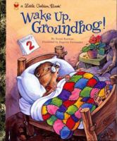 Wake Up, Groundhog! (Little Golden Book) 0307988481 Book Cover