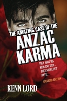 The Amazing Case of the Anzac Karma: They Shot His Mum and Dad: They Shouldn't Have 1838318321 Book Cover