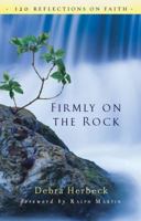 Firmly on the Rock: 120 Reflections on Faith 1616361654 Book Cover