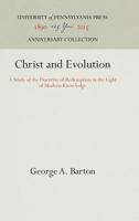 Christ and Evolution: A Study of the Doctrine of Redemption in the Light of Modern Knowledge 1163164100 Book Cover