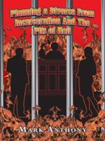 Planning a Divorce from Incarceration and the Pits of Hell 1490733361 Book Cover