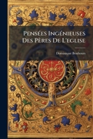 Pensées Ingénieuses Des Pères De L'eglise 1174992190 Book Cover