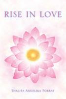 Rise in Love: From Separation to Connection 1544189532 Book Cover
