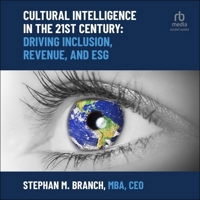 Cultural Intelligence in the 21st Century: Driving Inclusion, Revenue, and Esg B0CW52X5RF Book Cover