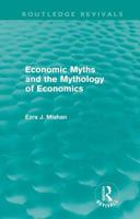 Economic Myths and the Mythology of Economics 0415688752 Book Cover