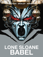 Lone Sloane: Babel 178774017X Book Cover