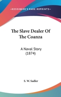The Slave-Dealer of the Coanza 1104785412 Book Cover
