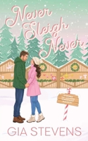 Never Sleigh Never: An Enemies to Lovers Christmas Romcom 1958286222 Book Cover