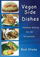 Vegan Side Dishes: Healthy Eating for All Occasions 1979737282 Book Cover