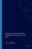 Strategies Under Surveillance: Reading Irmtraud Morgner as a Gdr Writer 904201458X Book Cover