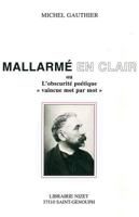 Mallarme En Clair: Ou l'Obscurite Poetique 'Vaincue Mot Par Mot' 2707812382 Book Cover