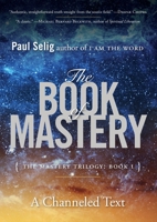 The Book of Mastery: The Mastery Trilogy: Book I 0399175709 Book Cover