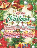 Merry Christmas Christmas Color By Number: Christmas Coloring Book Single Side Illustration Holiday theme Designs Features 50 Original Hand Drawn Christmas Designs An Adult Coloring Book with Charming 1707996237 Book Cover