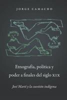 Etnograf�a, Pol�tica Y Poder a Finales del Siglo XIX 1469610000 Book Cover