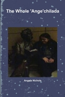 The Whole "Ange"chilada 1257777173 Book Cover