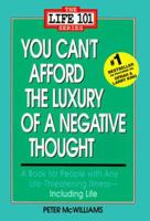 You Can't Afford the Luxury of a Negative Thought (The Life 101 Series)