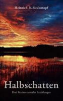 Halbschatten: Drei Partien surrealer Erzählungen 3839166101 Book Cover