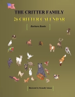 The Critter Family : 26 Critter Calendar 1952311179 Book Cover