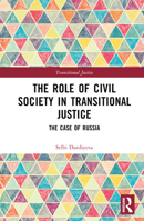 The Role of Civil Society in Transitional Justice: The Case of Russia 1032277238 Book Cover
