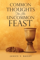 Common Thoughts For An Uncommon Feast 1662805969 Book Cover