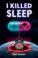 I killed sleep B0GY1CM33F Book Cover